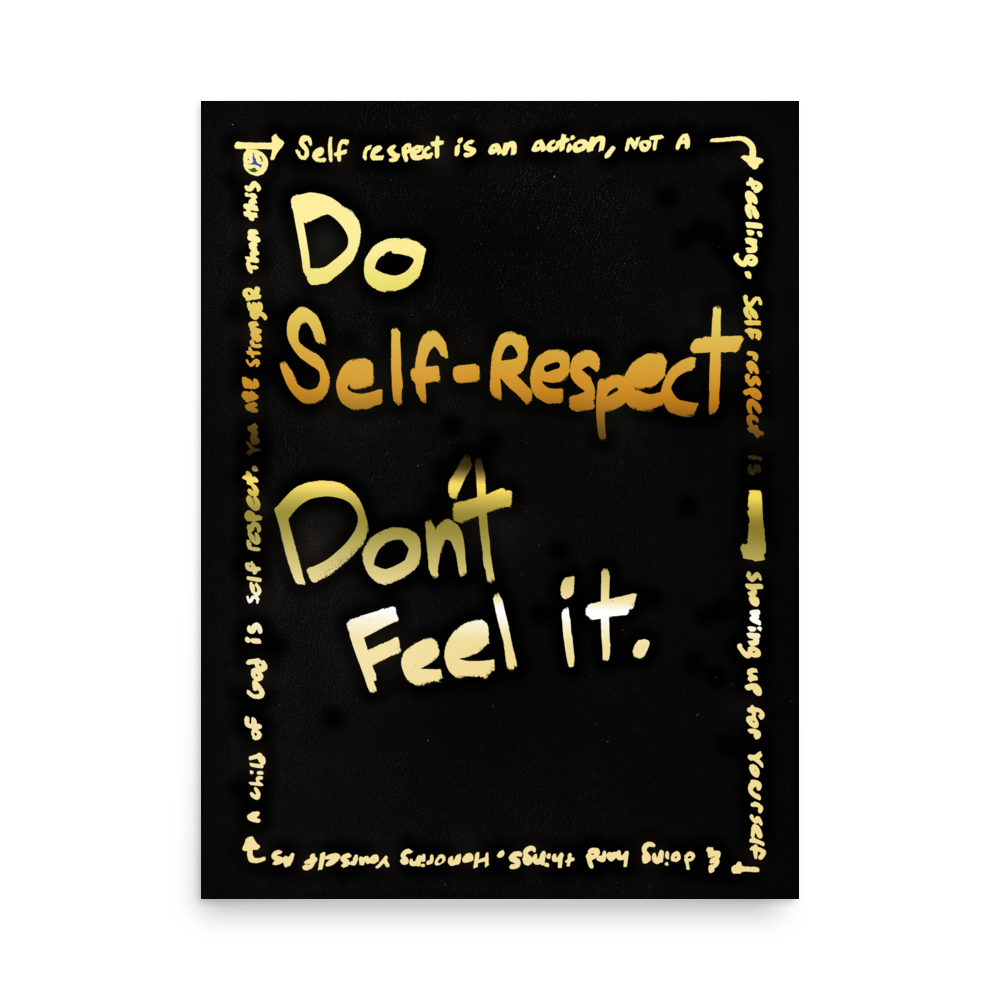 "DO SELF-RESPECT" Poster
